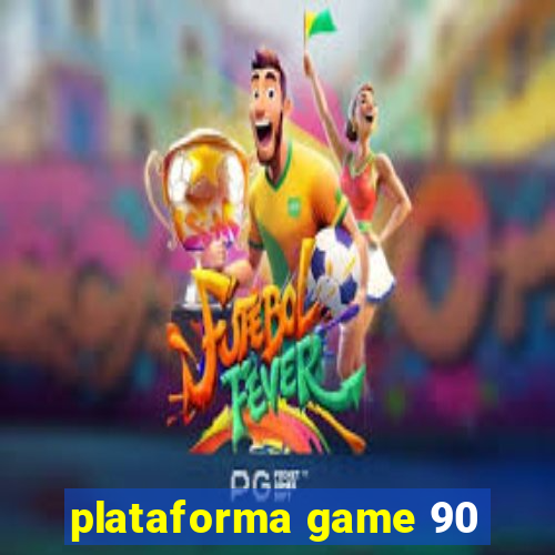 plataforma game 90